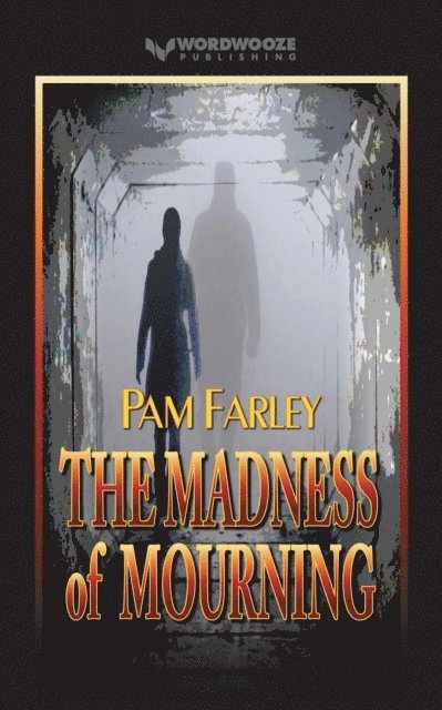 Pam Farley - Madness of Mourning, E-bok