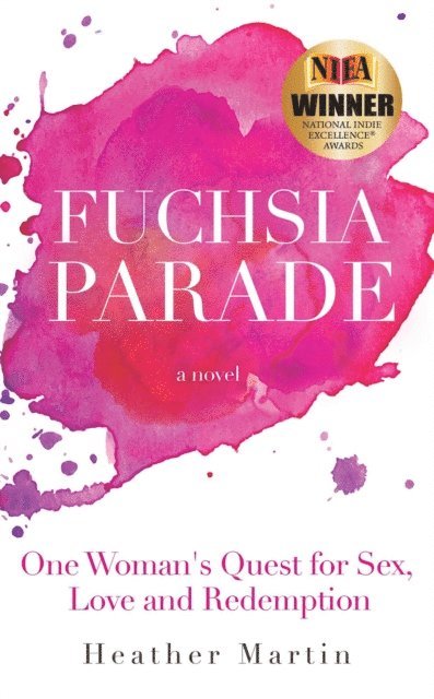 Heather Martin - Fuchsia Parade: One Woman's Quest for Sex, Love and Redemption, E-bok