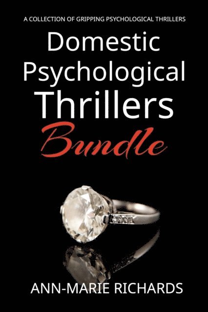 Ann-Marie Richards - Domestic Psychological Thrillers Bundle, E-bok