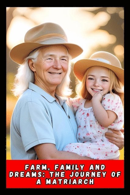 Ricardo Almeida - Farm, Family And Dreams: The Journey Of A Matriarch, E-bok