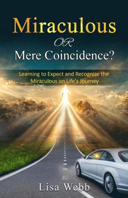 Lisa Webb - Miraculous Or Mere Coincidence?, E-bok
