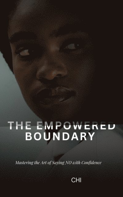 Chi - Empowered Boundary, E-bok