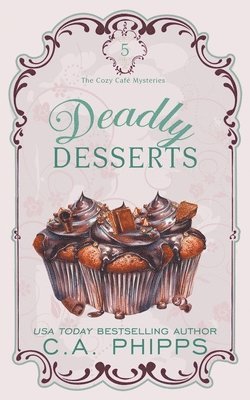 C A Phipps - Deadly Desserts, Häftad