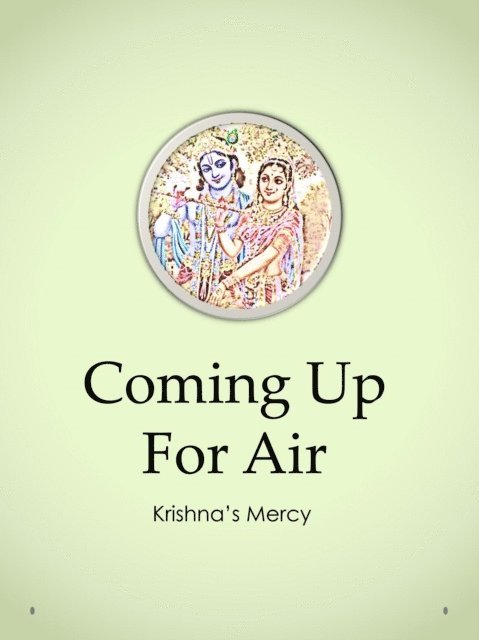 Krishna's Mercy - Coming Up For Air, E-bok
