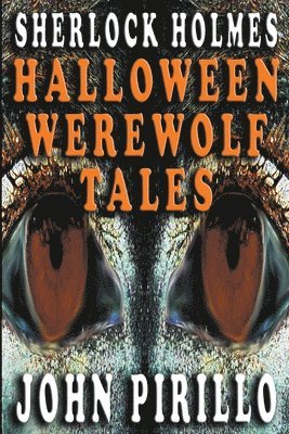 John Pirillo - Sherlock Holmes, Halloween Werewolf Tales, Häftad