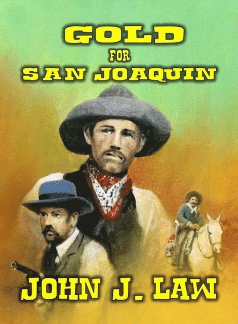 John J. Law - Gold For San Joaquin, E-bok. Tillgänglighet: Lägg i varukorg