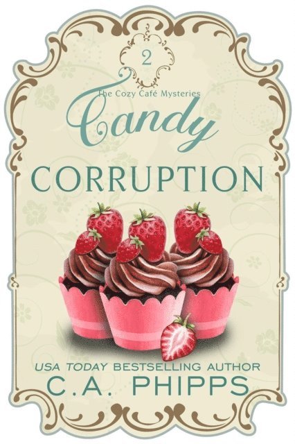C. A. Phipps - Candy Corruption, E-bok