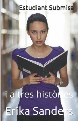 Erika Sanders - Estudiant Submisa i altres històries, Häftad