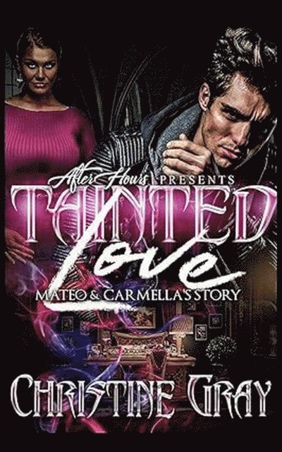 Christine Gray - Tainted Love; Mateo and Carmella Story, E-bok