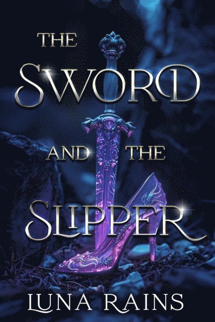 Luna Rains - Sword & the slipper, E-bok