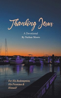 Nathan Moore - Thanking Jesus, Häftad