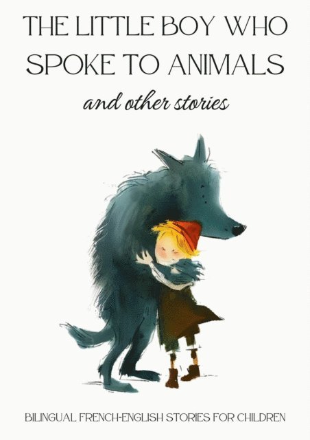 Coledown Bilingual Books - Little Boy who Spoke to Animals and Other Stories: Bilingual French-English Stories for Children, E-bok. Tillgänglighet: Lägg i varukorg