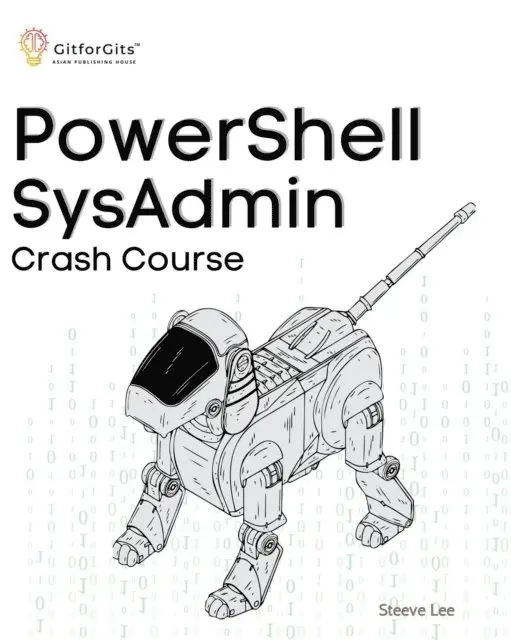 Steeve Lee - PowerShell SysAdmin Crash Course, E-bok. Tillgänglighet: Lägg i varukorg