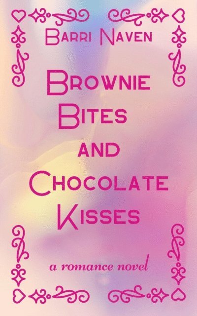 Barri Naven - Brownie Bites and Chocolate Kisses, E-bok. Tillgänglighet: Lägg i varukorg