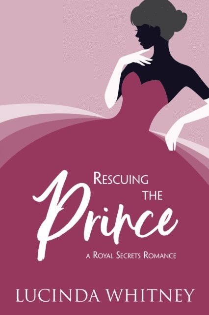 Lucinda Whitney - Rescuing the Prince, E-bok