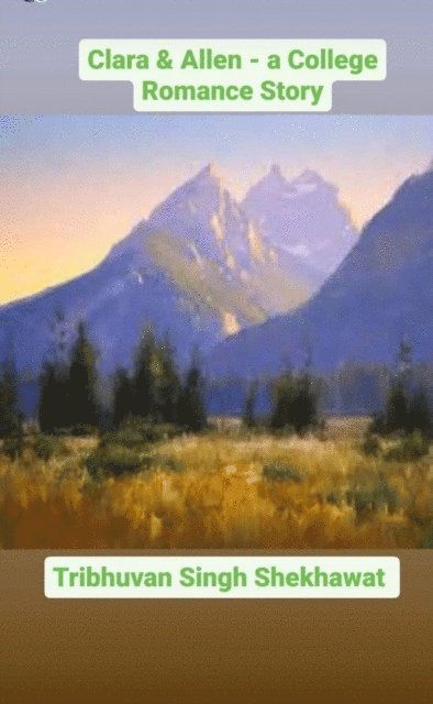 Tribhuvan Singh Shekhawat, Tribhuvan - Clara & Allen - Romance Stories, E-bok