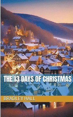 Bradley Hall - 13 Days of Christmas, Häftad. Tillgänglighet: Lägg i varukorg