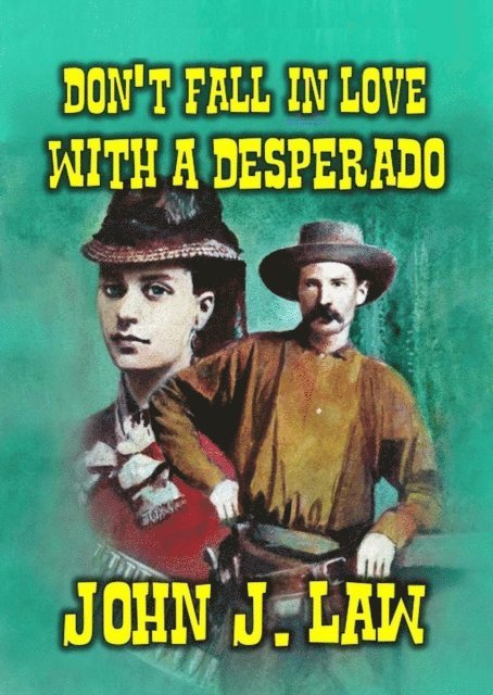 John J. Law - Don't Fall In Love With A Desperado, E-bok. Tillgänglighet: Lägg i varukorg