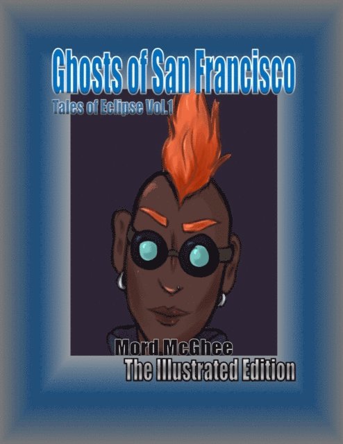 Mord McGhee - Ghosts of San Francisco: The Illustrated Edition, E-bok. Tillgänglighet: Lägg i varukorg
