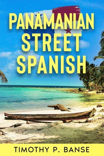 Timothy P. Banse - Panamanian Street Spanish, E-bok