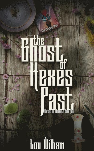 Lou Wilham - Ghost of Hexes Past, E-bok