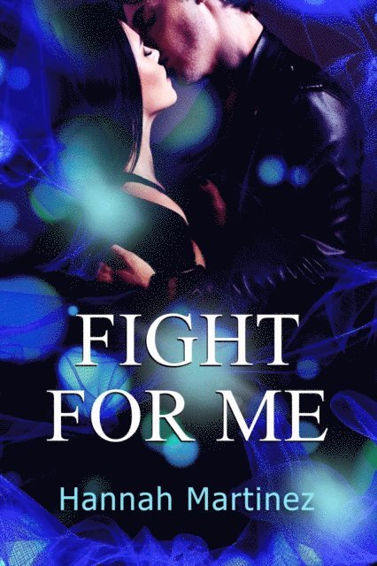 Hannah Martinez - Fight for Me, E-bok