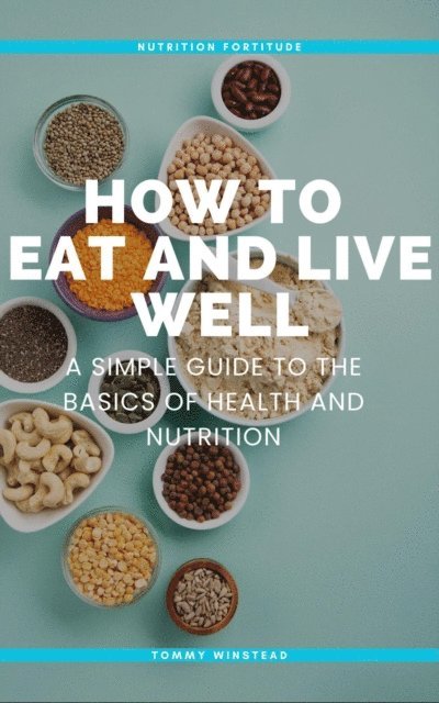 Riley Foster - How to Eat and Live Well, E-bok. Tillgänglighet: Lägg i varukorg