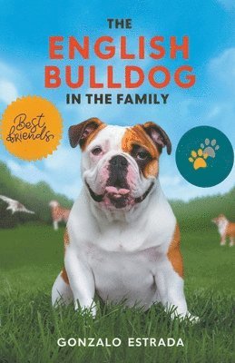 Gonzalo Estrada - English Bulldog in The Family, Häftad. Tillgänglighet: Lägg i varukorg