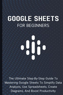 Voltaire Lumiere - Google Sheets For Beginners, Häftad. Tillgänglighet: Lägg i varukorg