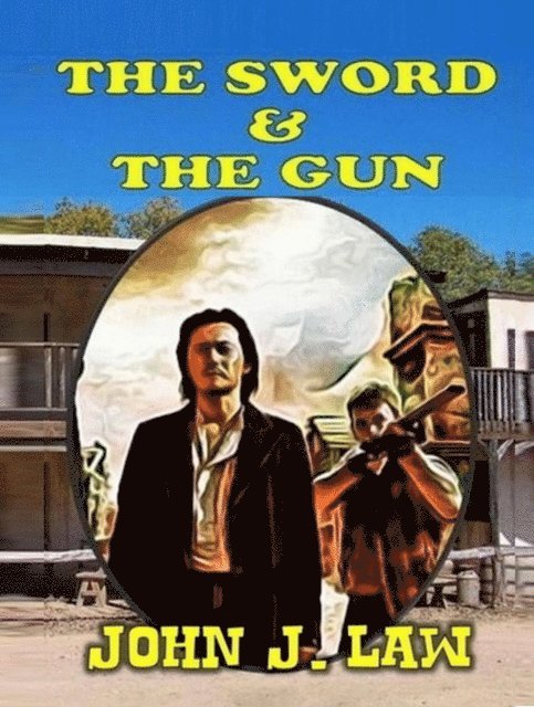 John J. Law - Sword & The Gun, E-bok. Tillgänglighet: Lägg i varukorg