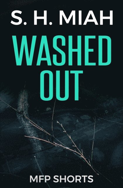 S. H. Miah - Washed Out, E-bok