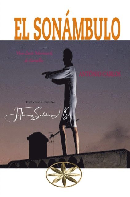 MSc. J.Thomas Saldias, Por el Espiritu Antonio Carlos, Vera Lucia Marinzeck de Carvalho - El Sonambulo, E-bok