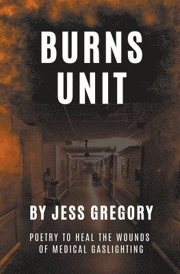 Jess Gregory - Burns Unit, Häftad