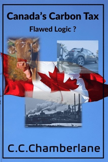 C. C. Chamberlane - Canada's Carbon Tax - Flawed Logic?, E-bok. Tillgänglighet: Lägg i varukorg