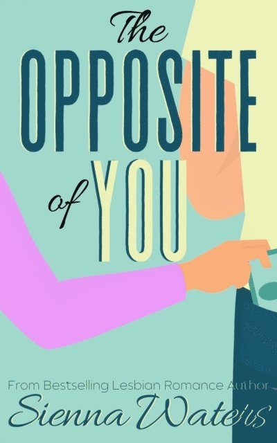 Sienna Waters - Opposite of You, E-bok