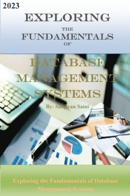 SANJIVAN SAINI - Exploring the Fundamentals of Database Management Systems, E-bok. Tillgänglighet: Lägg i varukorg
