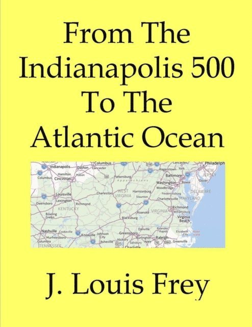 J Louis Frey - From The Indianapolis 500 To The Atlantic Ocean, E-bok. Tillgänglighet: Lägg i varukorg