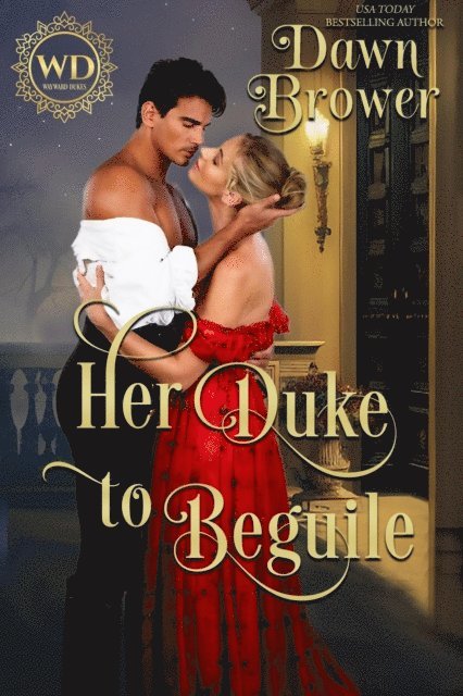Dawn Brower - Her Duke to Beguile, E-bok