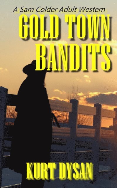 Kurt Dysan - Gold Town Bandits, E-bok