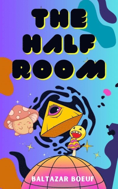 Baltazar Boeuf - Half Room, E-bok