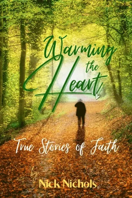 Nick Nichols - Warming the Heart--True Stories of Faith, E-bok. Tillgänglighet: Lägg i varukorg