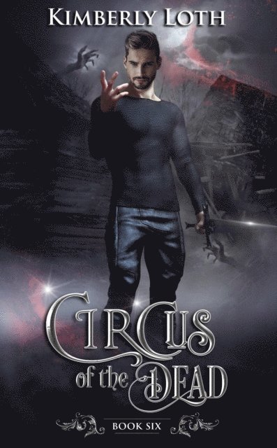 Kimberly Loth - Circus of the Dead Book Six, E-bok