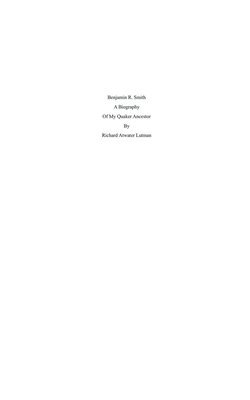 Richard Atwater Lutman - Benjamin R. Smith A Biography of My Quaker Ancestor, Häftad
