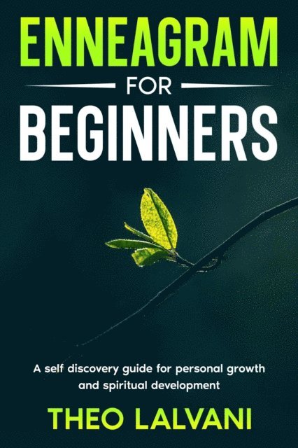 Theo Lalvani - Enneagram for Beginners: A Self-Discovery Guide for Personal Growth and Spiritual Development, E-bok