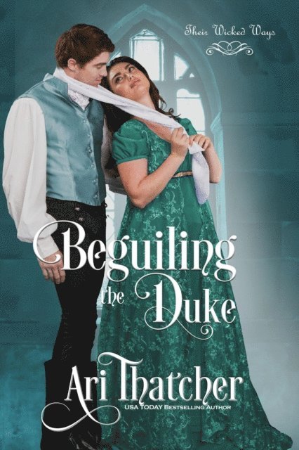 Ari Thatcher - Beguiling the Duke, E-bok