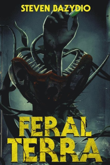 Steven Bazydlo - Feral Terra, E-bok