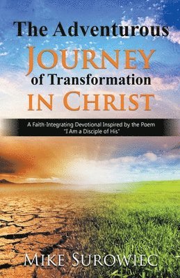 Mike Surowiec - Adventurous Journey of Transformation in Christ, Häftad. Tillgänglighet: Lägg i varukorg