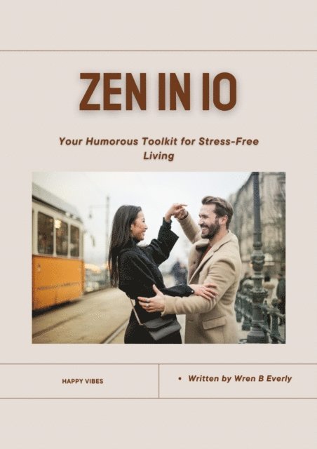 Wren B Everly - Zen in 10 : Humorous Toolkit, E-bok. Tillgänglighet: Lägg i varukorg