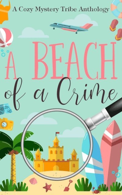 Brittany E. Brinegar, Carmen Radtke, Diana Bator, Jessica Thompson, Brook Peterson, Virginia K. Bennett, Patty Joy, Rune Stroud, Aconite Cafe - Beach of a Crime, E-bok