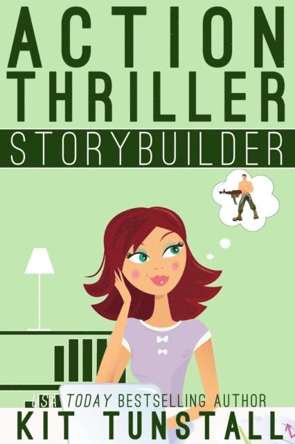 Kit Tunstall - Action Thriller Storybuilder: A Guide For Writers, E-bok